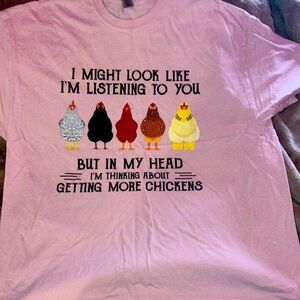 I Might Look Like I’m Listening To You… Chicken Pink Tee 2XL